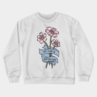 Call it what you want, reputation/Artwork/Taylor Crewneck Sweatshirt